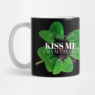 Kiss me I’m vaccinated Mug